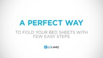 DIY: A Perfect Way To Fold Your Bed sheets With Few Easy Steps By Lelaan