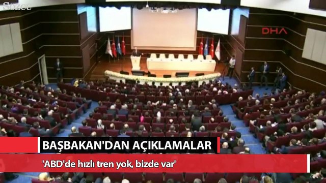 Başbakan Yıldırım 'ABD'de hızlı tren yok bizde var'