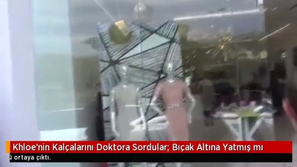 Khloe'nin Kalçalarını Doktora Sordular: Bıçak Altına Yatmış mı