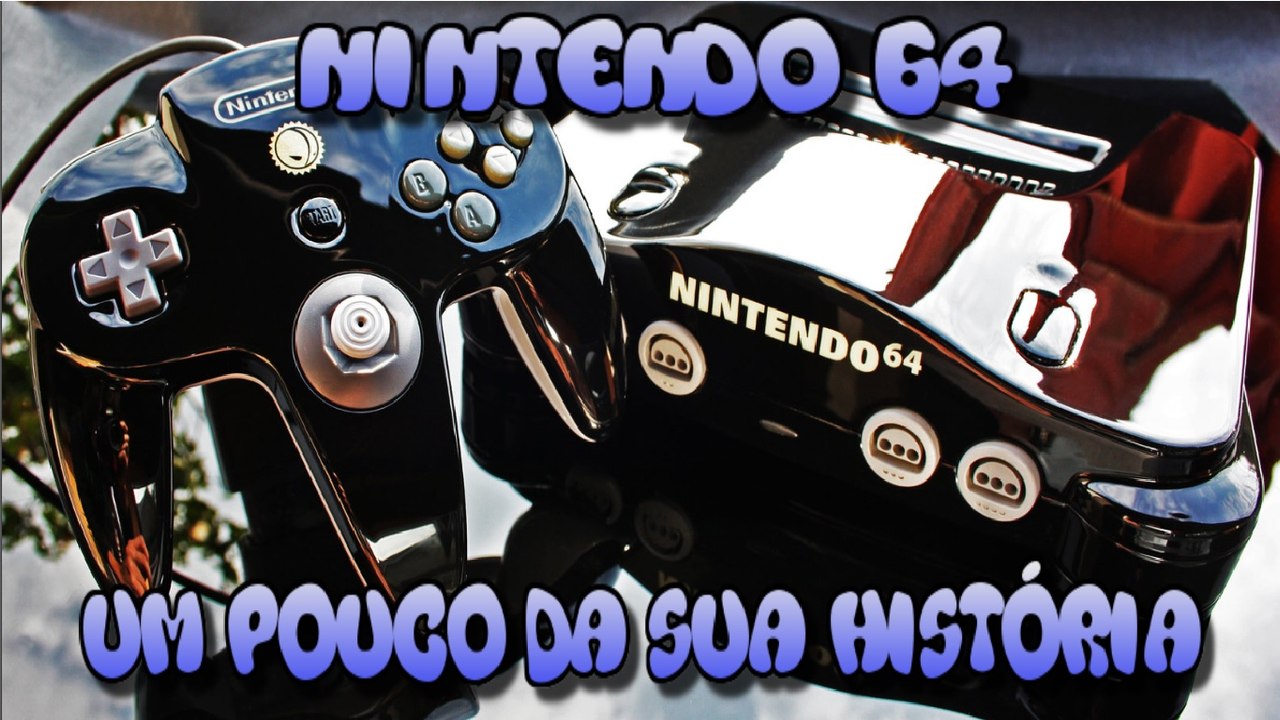 Nintendo 64 e um dedo de prosa