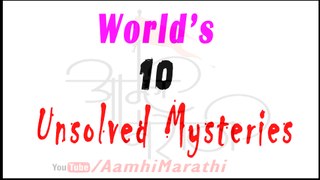 World's 10 Unsolved Mysteries