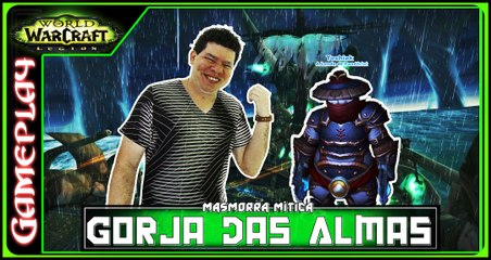 Gorja das Almas Mitica  WoW Legion #G006