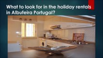 What to look for in the holiday rentals in Albufeira Portugal?