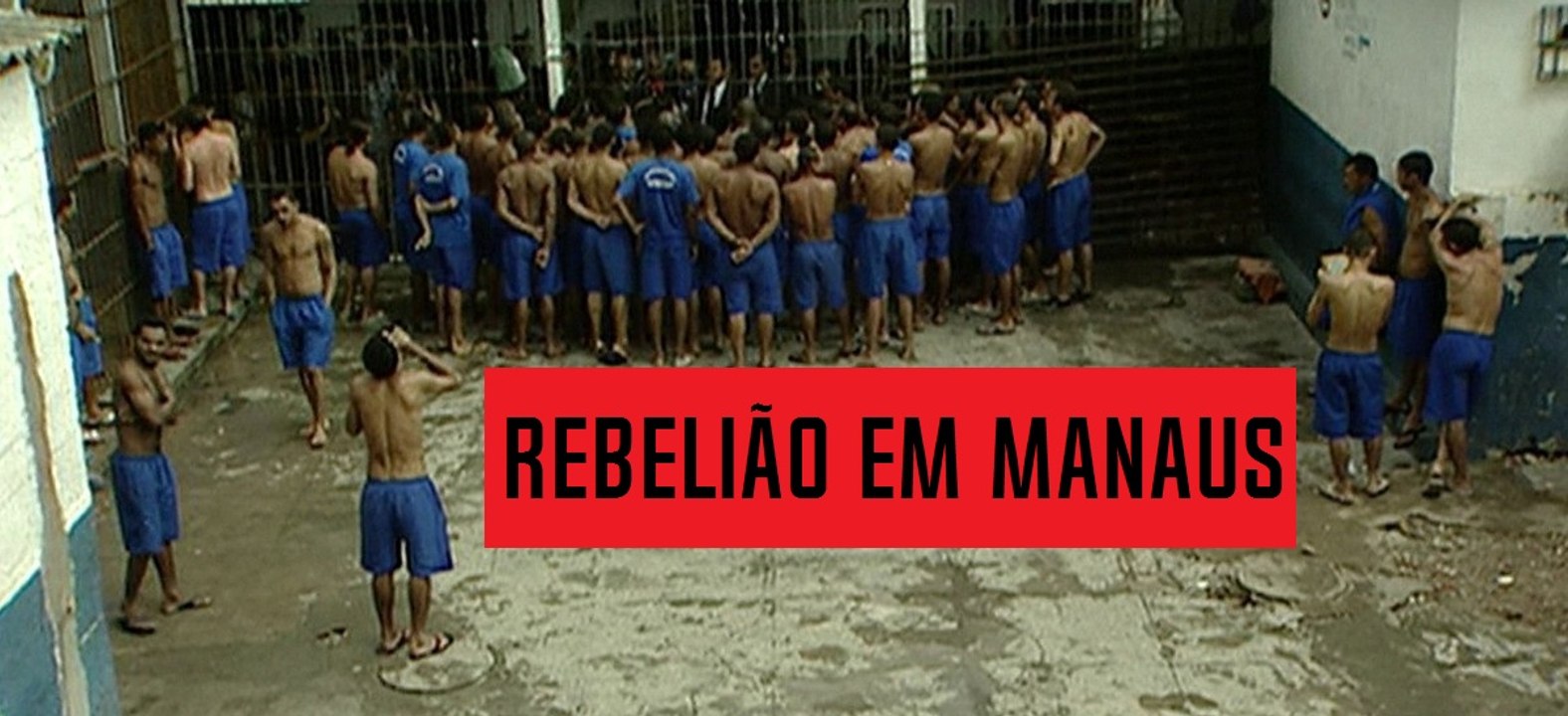 REBELIÃO EM MANAUS