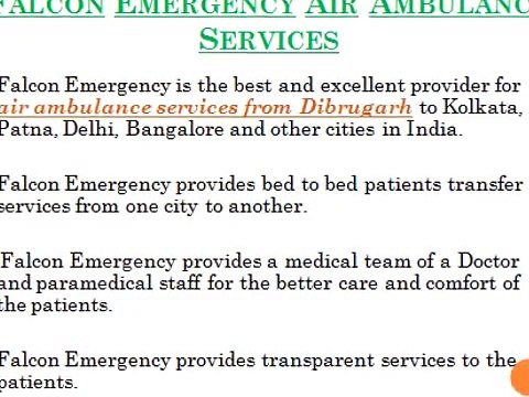 Save Your Life by Falcon Emergency Air Ambulance Services in Dibrugarh and Bhubaneswar