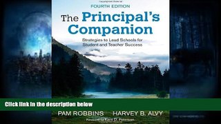 Read Online The Principal s Companion: Strategies to Lead Schools for Student and Teacher Success