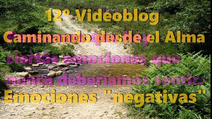 12º Videoblog. Las emociones "negativas".