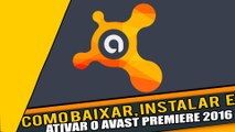 Como Baixar,Instalar e Ativar o Avast Premiere 2016