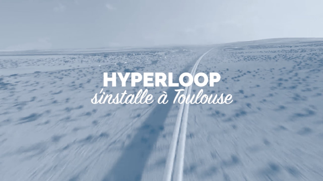Hyperloop s'installe à Toulouse