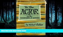 Free [PDF] Downlaod  To the Actor: On the Technique of Acting  BOOK ONLINE