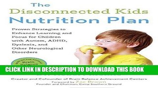 Read Now The Disconnected Kids Nutrition Plan: Proven Strategies to Enhance Learning and Focus for