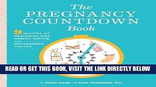 Read Now The Pregnancy Countdown Book: Nine Months of Practical Tips, Useful Advice, and