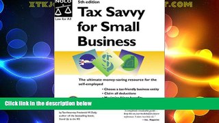 Big Deals  Tax Savvy for Small Business: Year-Round Tax Strategies to Save You Money  Full Read