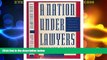 Big Deals  A Nation Under Lawyers: How the Crisis in the Legal Profession Is Transforming American