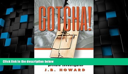 Download Video: Big Deals  Gotcha!: True Cases From a Real Private Investigator  Best Seller Books Most Wanted