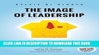 Best Seller The Image of Leadership: How leaders package themselves to stand out for the right