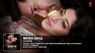 Mera Ishq Full Audio Song _ SAANSEIN _ Arijit Singh _ Rajneesh Duggal, Sonarika Bhadoria