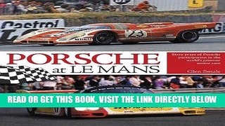 [READ] EBOOK Porsche at Le Mans: Sixty Years of Porsche Participation in the World s Greatest