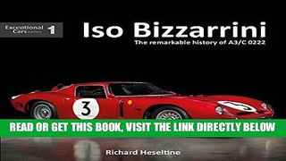 [READ] EBOOK Iso Bizzarrini: The Remarkable History of A3/C 0222, Exceptional Cars Series #1 BEST
