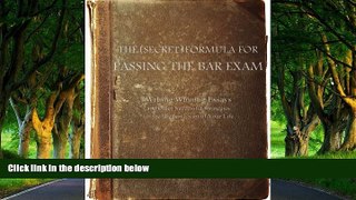 Deals in Books  The (Secret) Formula for Passing the Bar Exam: Writing Winning Essays and Other