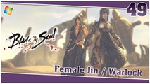 Blade and Soul 【PC】 #49 「Female Jin │ Warlock」