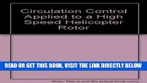 [FREE] EBOOK Circulation Control Applied to a High Speed Helicopter Rotor ONLINE COLLECTION