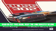 [FREE] EBOOK Mustang Boss 302: From Racing Legend to Modern Muscle Car ONLINE COLLECTION