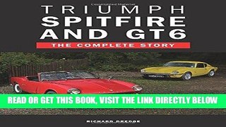 [FREE] EBOOK Triumph Spitfire and GT6: The Complete Story (Crowood Autoclassics) ONLINE COLLECTION