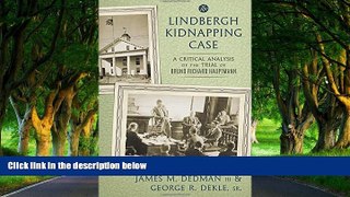 READ NOW  The Lindbergh Kidnapping Case: A Critical Analysis of the Trial of Bruno Richard