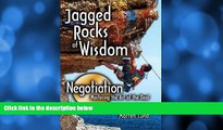 Books to Read  Jagged Rocks of Wisdom- Negotiation: Mastering the Art of the Deal  Full Ebooks