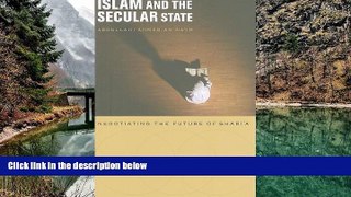 READ NOW  Islam and the Secular State: Negotiating the Future of Shari`a  Premium Ebooks Online