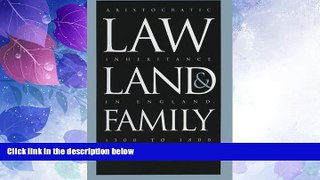 Must Have PDF  Law, Land, and Family: Aristocratic Inheritance in England, 1300 to 1800 (Studies