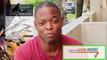 Look Inside The Cambridge Double Star Atlas 2nd review