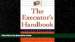 Big Deals  The Executor s Handbook: A Step-By-Step Guide to Settling an Estate for Executors,