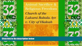 Big Deals  Animal Sacrifice and Religious Freedom: Church of the Lukumi Babalu Aye v. City of