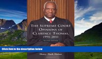Books to Read  The Supreme Court Opinions of Clarence Thomas, 1991-2011, 2d ed.  Full Ebooks Most