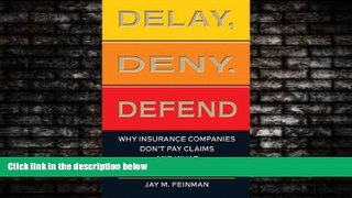 Books to Read  Delay, Deny, Defend: Why Insurance Companies Don t Pay Claims and What You Can Do
