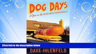 Big Deals  Dog Days: A Year in the Oscar Mayer Wienermobile  Best Seller Books Most Wanted
