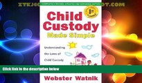 Big Deals  Child Custody Made Simple: Understanding the Laws of Child Custody and Child Support
