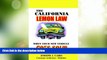 Big Deals  The California Lemon Law: When Your New Vehicle Goes Sour  Full Read Most Wanted