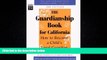 Big Deals  The Guardianship Book for California: How to Become a Child s Legal Guardian  Best