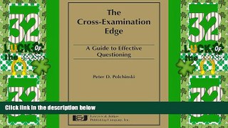 Big Deals  Cross-Examination Edge: A Guide to Effective Questioning  Full Read Best Seller