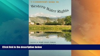 Big Deals  A Landowner s Guide to Western Water Rights  Full Read Best Seller