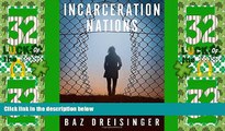 Big Deals  Incarceration Nations: A Journey to Justice in Prisons Around the World  Best Seller