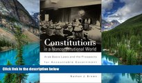 READ FULL  Constitutions in a Nonconstitutional: Arab Basic Laws and the Prospects for Accountable