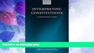 Big Deals  Interpreting Constitutions: A Comparative Study  Full Read Best Seller