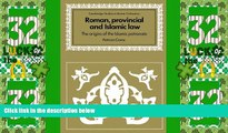 Big Deals  Roman, Provincial and Islamic Law: The Origins of the Islamic Patronate (Cambridge