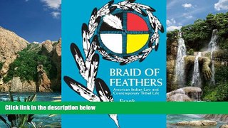 Big Deals  Braid of Feathers: American Indian Law and Contemporary Tribal Life  Full Ebooks Most