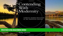 Deals in Books  Contending With Modernity: Catholic Higher Education in the Twentieth Century