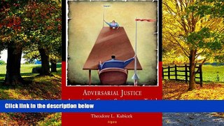 Books to Read  Adversarial Justice: America s Court System on Trial  Full Ebooks Most Wanted